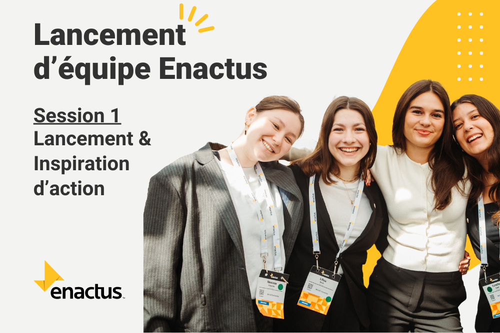 Lancement d’équipe Enactus – Session 1 – Lancement & Inspiration d’action